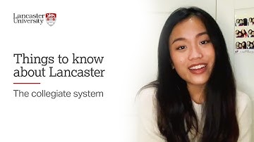 Things to know about Lancaster University - the collegiate system