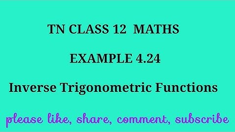 TN 12 maths chapter 4 inverse trigonometric functions example 4.24