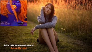 Talla 2XLC &amp; Alexandra Badoi - Revive My Light [That&#39;s Trance]