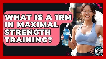 What Is A 1RM In Maximal Strength Training? - Running Beyond Limits