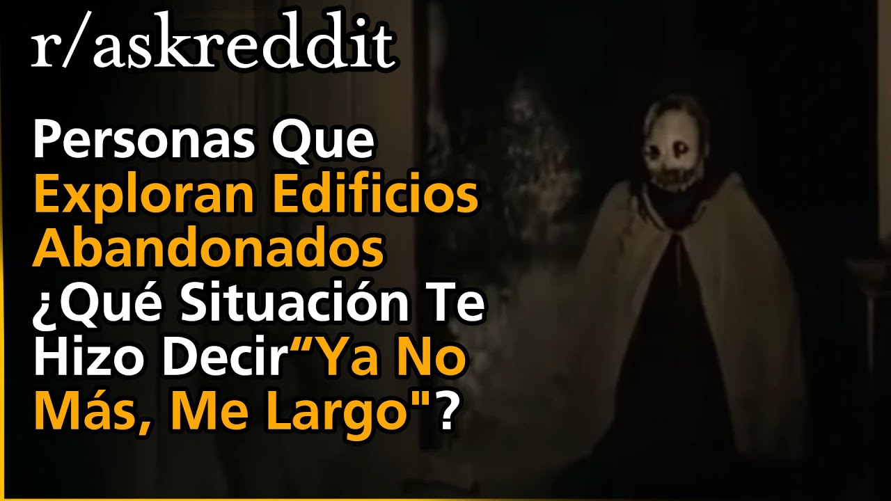 Personas Que Exploran Edificios Abandonados: ¿Qué Situación Te Hizo Decir“Ya No Más, Me Largo