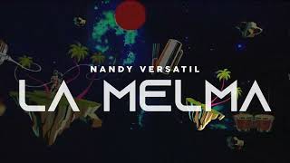 Nandy Versátil - La Melma (Lyrics Visualizer)