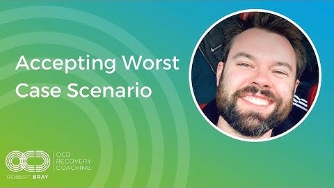 Accepting Worst Case Scenario