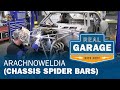 Real garage arachnoweldia chassis spider bars season 6 episode 5