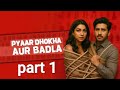 Pyaar Dhokha Aur Badla Part 1 Drama