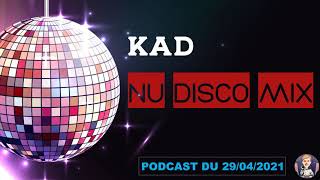 KAD - NU DISCO MIX (29/04/2021)