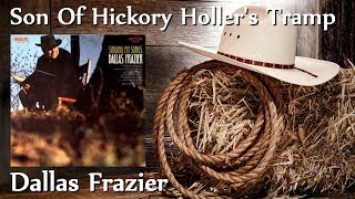 Watch Dallas Frazier Son Of Hickory Hollers Tramp video