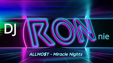 ALLMO$T - Miracle Nights - DJ RONNIE