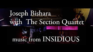 Joseph Bishara with The Section Quartet - music from INSIDIOUS
