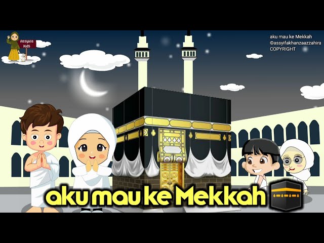 Lagu Anak Islami - aku mau ke Mekkah 🕋 | lagu anak aku mau ke Mekkah cover by Assyifa class=