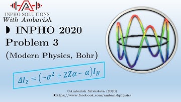 INPHO 2020, Problem 3 (Modern Physics)