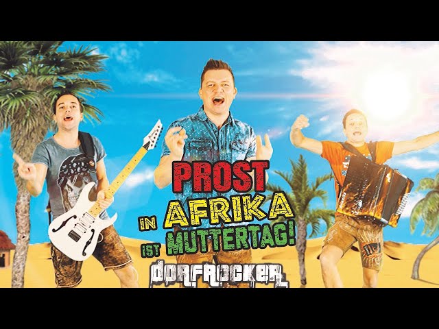 Dorfrocker - Prost In Afrika Ist Muttertag