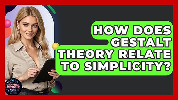 How Does Gestalt Theory Relate To Simplicity? - Graphic Design Nerd