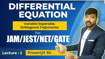 Differential Equation (Variable Seperable,Orthogonal Trajectories) for JAM/JEST/NET/GATE