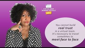 9 Myths about #WorkingVirtually - Part 1 | #Trust in Virtual Teams
