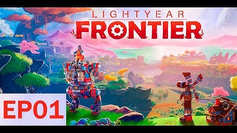 Lightyear Frontier EP01 Getting Started