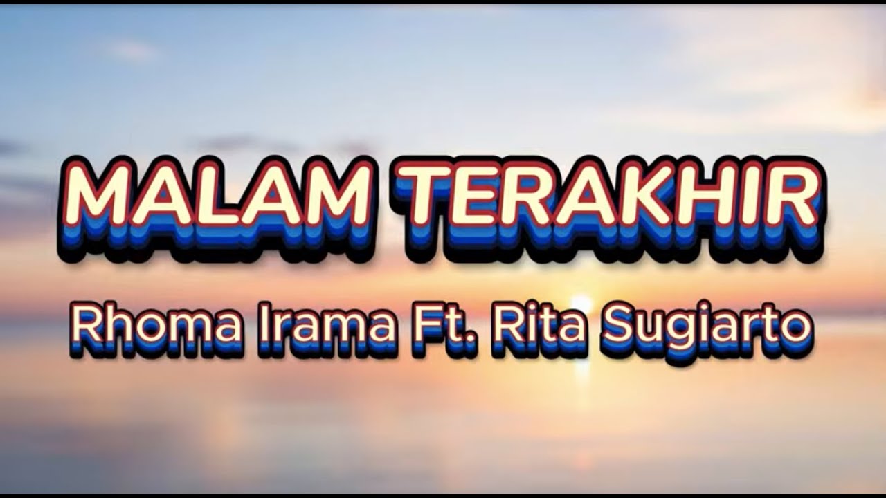 Malam Terakhir - Rhoma Irama Ft. Rita Sugiarto | Video Lirik