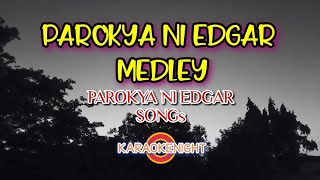 PAROKYA NI EDGAR MEDLEY - KARAOKE (VIDEOKE) NON-STOP