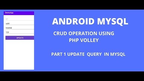 (PART 1 )UPDATE DATA | CRUD Operation in MYSQL  Using Php,Volley Android  In Hindi