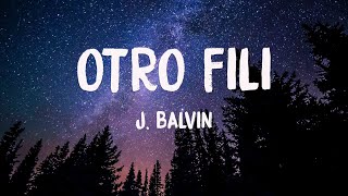Otro Fili - J. Balvin, Jay Wheeler (Lyrics Video) 🥁