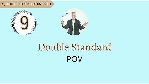 Effortless English - Double Standard - Point of Views
