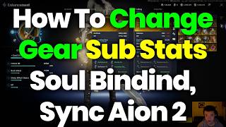 How To Change Gear Sub Stats (Soul Bindind, Sync) – Aion 2