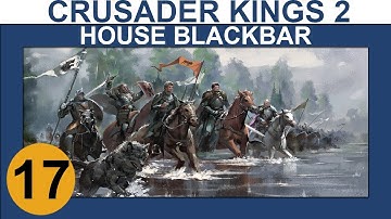 Crusader Kings 2: Seven Kingdoms MP - House Blackbar - Ep 17
