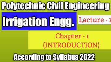 Irrigation Engineering / Chapter- 1 (INTRODUCTION) / Polytechnic Civil engineering 4th Semester
