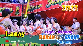 JAIPONGAN BARANYAY GROUP SUBANG - LAGU : LANAY TERBARU 2023