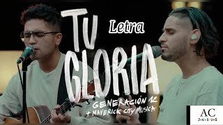 Video thumbnail of "Tú gloria/ G12/ Maverick city música/ Con letra"