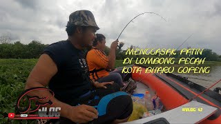 MENGGASAK PATIN LOMBONG PECAH, KOTA BHARU GOPENG| ib fishing vlog| #vlog48