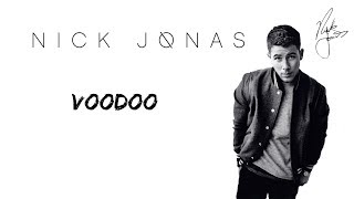 Nick Jonas - Voodoo [LYRIC]