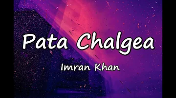 Imran Khan - Pata Chalgea (Lyrics)