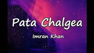 Imran Khan - Pata Chalgea (Lyrics)