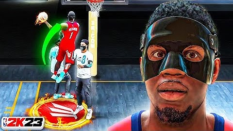 MASK ZION WILLIAMSON IS GAMEBREAKING ON NBA 2K23! *UNLIMITED DUNKS*