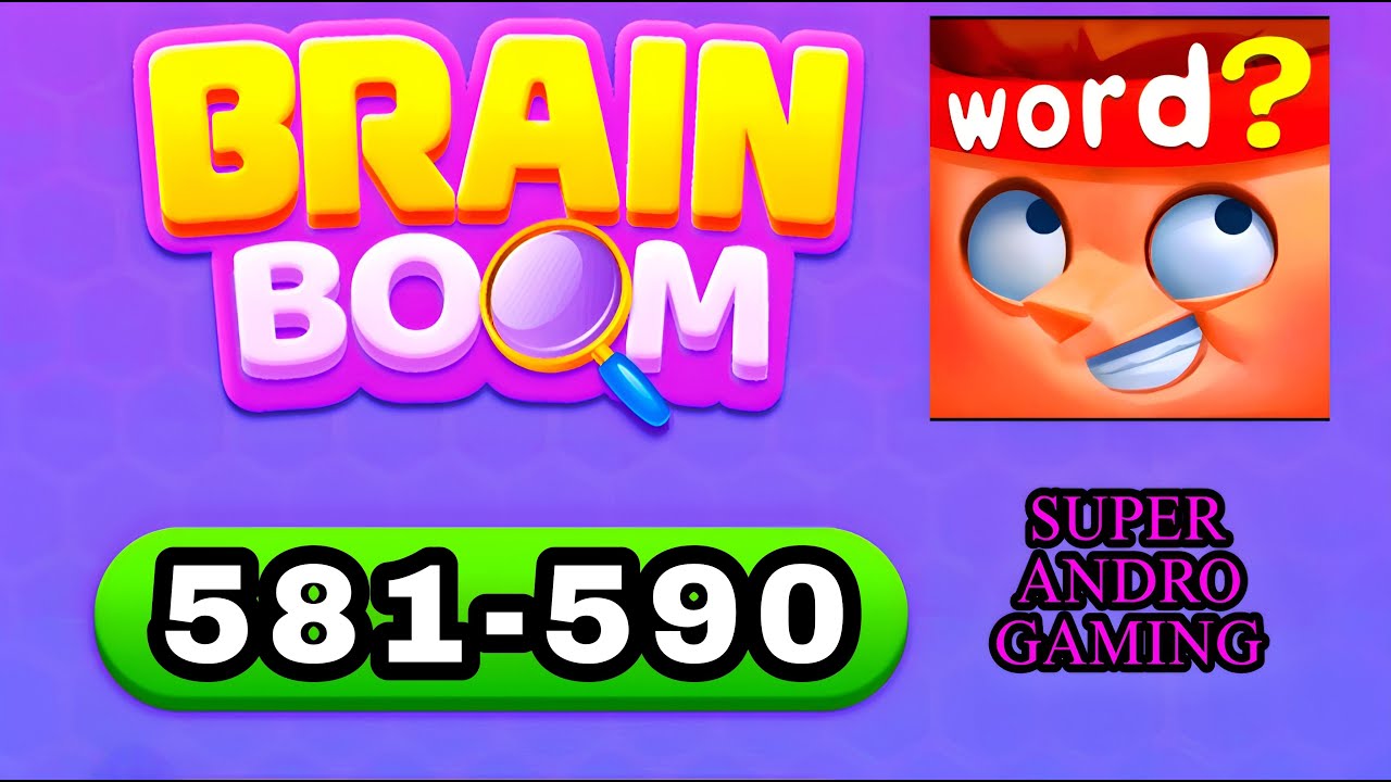 Brain Boom Word Brain Games 581 582 583 584 585 586 587 588 589 590 ...