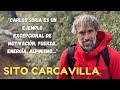 Sito Carcavilla &quot;Carlos Soria es un ejemplo excepcional de motivación, fuerza, energía, alpinismo..&quot;