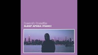 Video thumbnail of "Beach Fossils - Sleep Apnea (Piano) Official Audio"