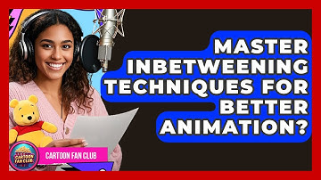 Master Inbetweening Techniques For Better Animation? - Cartoon Fan Club