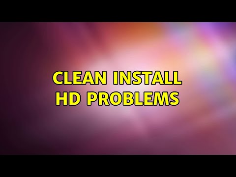 Ubuntu: Clean install HD problems (2 Solutions!!)