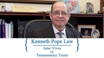 Inter Vivos vs. Testamentary Trusts