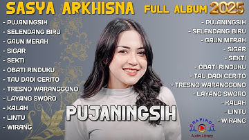 PUJANINGSIH - SASYA ARKHISNA FULL ALBUM TERBARU 2025 - SELENDANG BIRU - GAUN MERAH | SA MUSIC