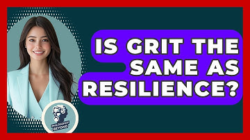 Is Grit The Same As Resilience? - Philosophy Beyond