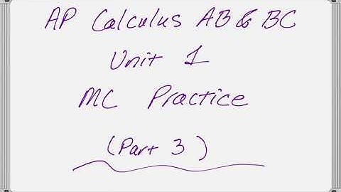 AP Calculus Unit 1 Practice Multiple Choice (Part 3)