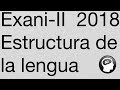 Estructura de la lengua, EXANI-II 2018, examen de práctica