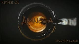 Amnesia May Feat- ZiG (Remix By Grayson)