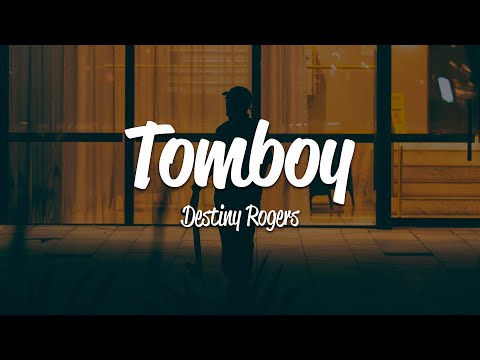 Destiny Rogers - Tomboy (Lyrics)