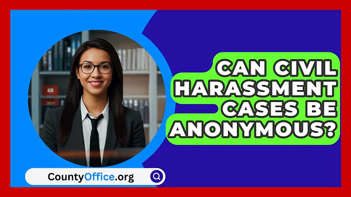 Can Civil Harassment Cases Be Anonymous? - CountyOffice.org