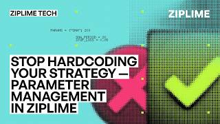 Stop Hardcoding Your Strategy — Parameter Management in ZipLime | ZipLime Tech