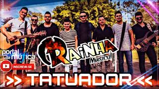 Video thumbnail of "Banda Rainha Musical - TATUADOR (Lançamento 2017)"